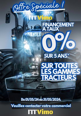 TAUX DE FINANCEMENT 0% PENDANT 5 ANS SUR TOUTES LES GAMMES TRACTEURS.